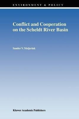 Conflict and Cooperation on the Scheldt River Basin(English, Paperback, Meijerink S.V.)