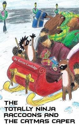 The Totally Ninja Raccoons and The Catmas Caper(English, Paperback, Coolidge Kevin)