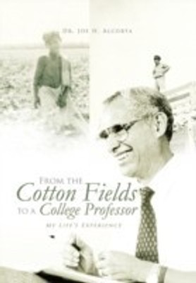 From the Cotton Fields to a College Professor(English, Paperback, Alcorta Joe H Dr)