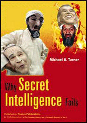 Why Secret Intelligence Fails(English, Hardcover, Turner Michael A.)