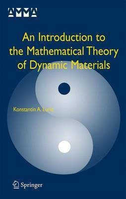 An Introduction to the Mathematical Theory of Dynamic Materials(English, Electronic book text, Lurie Konstantin A.)