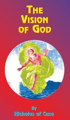The Vision of God(English, Hardcover, Nicholas of Cusa)