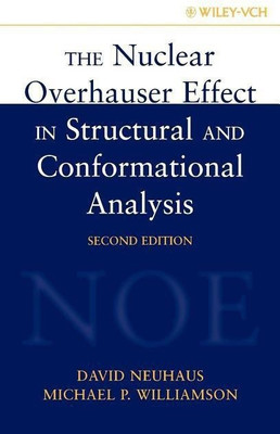 The Nuclear Overhauser Effect in Structural and Conformational Analysis(English, Hardcover, Neuhaus David)
