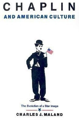 Chaplin and American Culture(English, Paperback, Maland Charles J.)