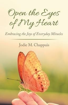 Open the Eyes of My Heart(English, Paperback, Chappuis Jodie M)