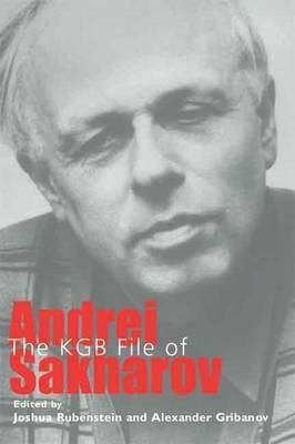 The KGB File of Andrei Sakharov(English, Electronic book text, Rubenstein Joshua)