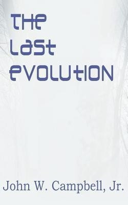 The Last Evolution(English, Paperback, Campbell John W Jr)