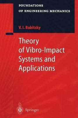 Theory of Vibro-Impact Systems and Applications(English, Paperback, Babitsky Vladimir I.)