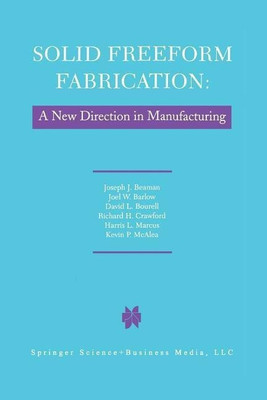 Solid Freeform Fabrication: A New Direction in Manufacturing(English, Paperback, Beaman J.J.)