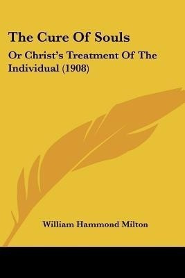 The Cure Of Souls(English, Paperback, Milton William Hammond)