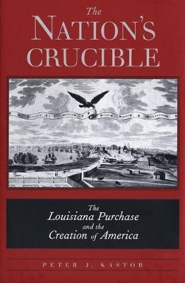The Nation's Crucible(English, Electronic book text, Kastor Peter J)