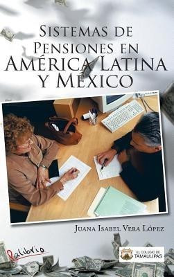 Sistemas de Pensiones En America Latina y Mexico(English, Hardcover, Lopez Juana Isabel Vera)