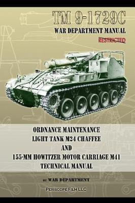 TM9-1729C Ordnance Maintenance Light Tank M24 Chaffee(English, Paperback, Department War)