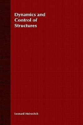 Dynamics and Control of Structures(English, Hardcover, Meirovitch Leonard)
