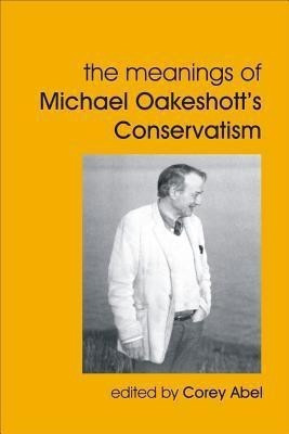 The Meanings of Michael Oakeshott's Conservatism(English, Paperback, unknown)