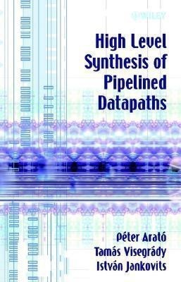 High Level Synthesis of Pipelined Datapaths(English, Hardcover, Arato Peter)