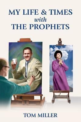 My Life and Times with the Prophets(English, Paperback, Miller Tom)