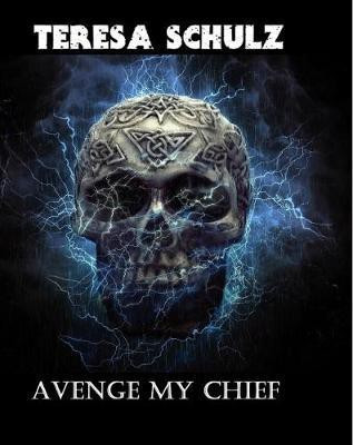 Avenge My Chief(English, Electronic book text, Schulz Teresa)