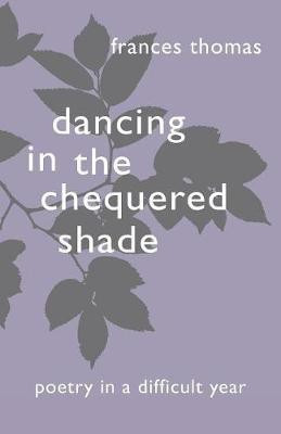 Dancing in the Chequered Shade(English, Paperback, Thomas Frances)