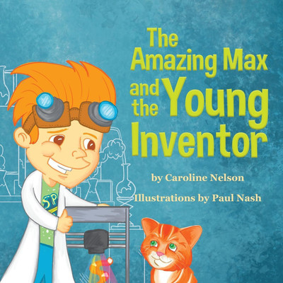 The Amazing Max and the Young Inventor(English, Paperback, Nelson Caroline)