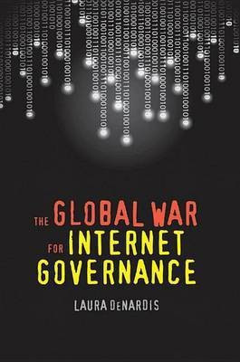 The Global War for Internet Governance(English, Electronic book text, DeNardis Laura)