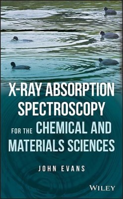 X-ray Absorption Spectroscopy for the Chemical and Materials Sciences(English, Hardcover, Evans J)