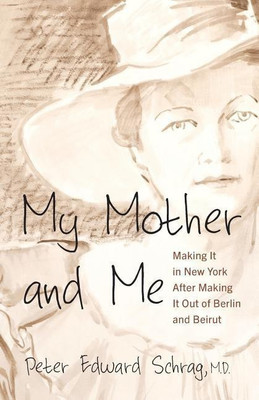 My Mother and Me(English, Paperback, Schrag Peter Edward)