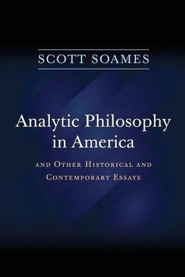 Analytic Philosophy in America(English, Paperback, Soames Scott)