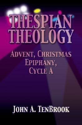 Thespian Theology(English, Paperback, Tenbrook John A B.A., M.B.A.)