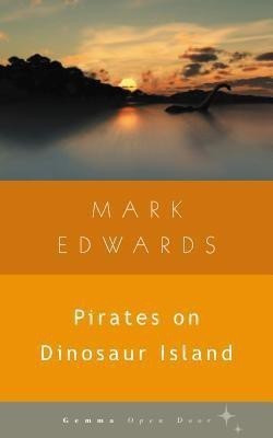 Pirates on Dinosaur Island(English, Paperback, Edwards Mark Dr)