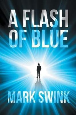 A Flash of Blue(English, Paperback, Swink Mark)