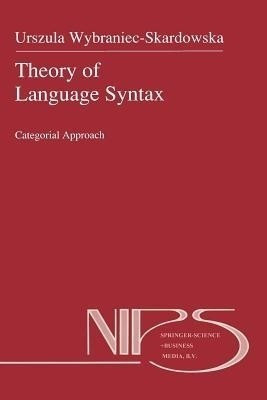 Theory of Language Syntax(English, Paperback, Wybraniec-Skardowska U.)