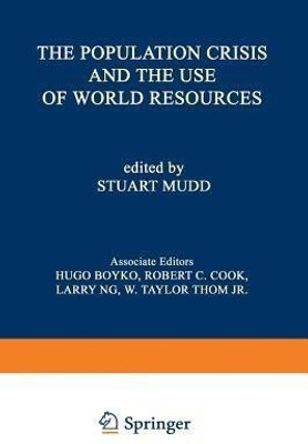 The Population Crisis and the Use of World Resources(English, Paperback, Mudd Stuart)