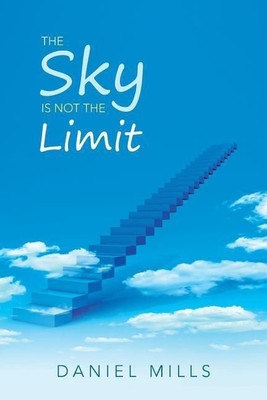 The Sky Is Not the Limit(English, Paperback, Mills Daniel)