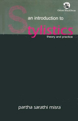 An Introduction to Stylistics(English, Paperback, Misra Partha Sarathi)