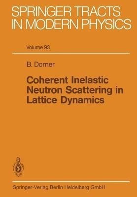 Coherent Inelastic Neutron Scattering in Lattice Dynamics(English, Paperback, Dorner B.)