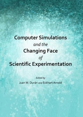 Computer Simulations and the Changing Face of Scientific Experimentation(English, Hardcover, unknown)