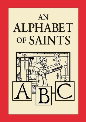 An Alphabet of Saints(English, Hardcover, Benson Robert Hugh)