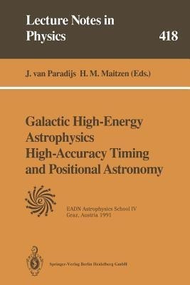 Galactic High-Energy Astrophysics High-Accuracy Timing and Positional Astronomy(English, Paperback, unknown)