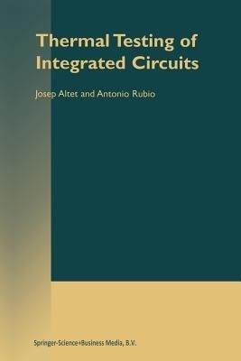 Thermal Testing of Integrated Circuits(English, Paperback, Altet J.)
