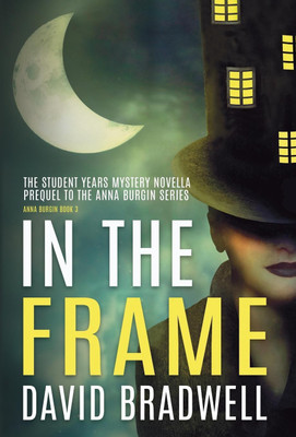 In The Frame(English, Hardcover, Bradwell David)