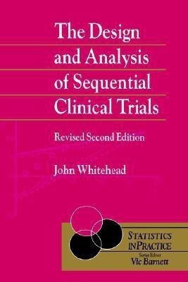 The Design and Analysis of Sequential Clinical Trials(English, Hardcover, Whitehead John)