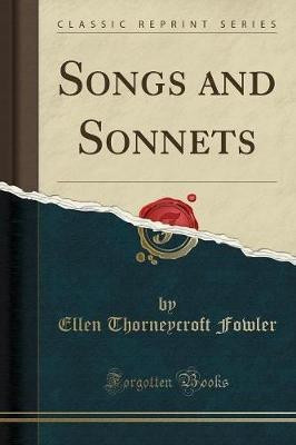 Songs and Sonnets (Classic Reprint)(English, Paperback, Fowler Ellen Thorneycroft)