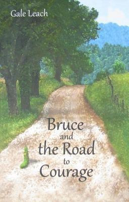 Bruce and the Road to Courage(English, Paperback, Leach Gale)