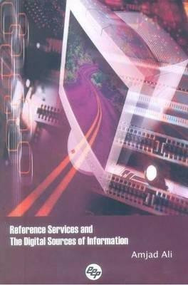 Reference Services and the Digital Sources of Information(English, Hardcover, Ali Amjad)