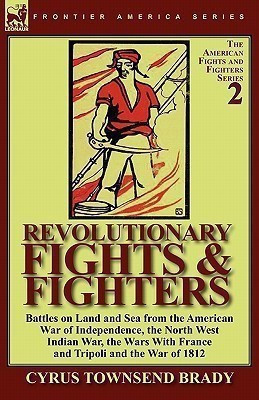 Revolutionary Fights & Fighters(English, Paperback, Brady Cyrus Townsend)