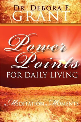 Power Points for Daily Living(English, Paperback, Grant Debora F Dr)