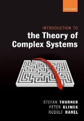 Introduction to the Theory of Complex Systems(Paperback, Stefan Thurner, Rudolf Hanel, Peter Klimek)