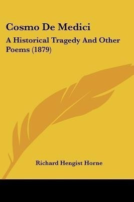Cosmo De Medici(English, Paperback, Horne Richard Hengist)