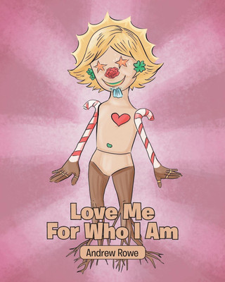 Love Me For Who I Am(English, Paperback, Rowe Andrew)